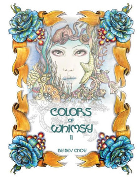 Colors of Whimsy 2: Detailed coloring for all ages of imagination!