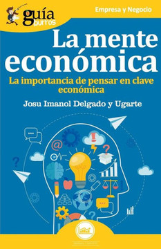 GuíaBurros La mente económica: La importancia de pensar en clave económica