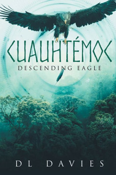 CuauhtEmoc: Descending Eagle
