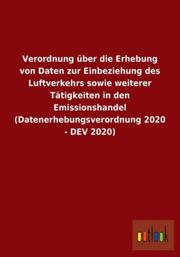 Verordnung über die Erhebung von Daten zur Einbeziehung des Luftverkehrs sowie weiterer Tätigkeiten in den Emissionshandel (Datenerhebungsverordnung 2