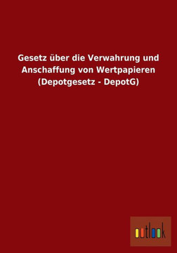 Gesetz über die Verwahrung und Anschaffung von Wertpapieren (Depotgesetz - DepotG)