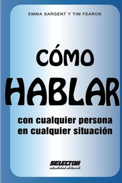 Cómo HABLAR con cualquier persona en cualquier situación