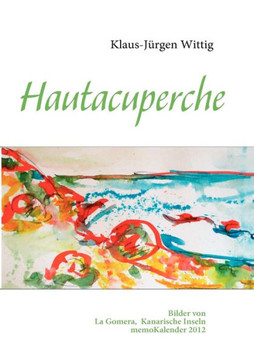 Hautacuperche: Bilder von La Gomera, Kanarische Inseln, memoKalender 2012