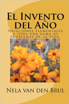 El Invento del Año: Soluciones elementales a toda una gama de problemas de la vida.