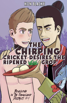 The Chirping Cricket Desires The Ripened Crop (Boyslove In The Gangland District)