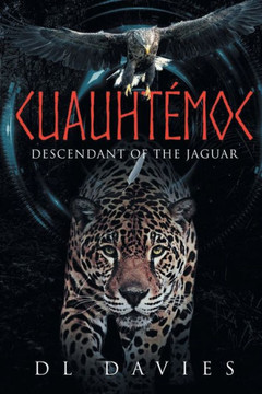 Cuauhtémoc: Descendant Of The Jaguar