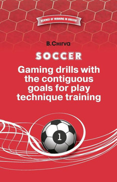 SOCCER.Gaming drills with the contiguous goals for play technique training
