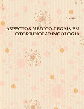 Aspectos Médico-Legais Em Otorrinolaringologia