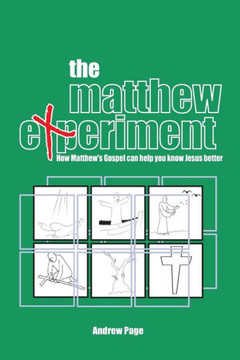 The Matthew Experiment: How Matthew's Gospel Can Help You Know Jesus Better The Matthew Experiment: How Matthew's Gospel Can Help You Know Jesus Better