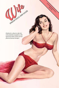 Wife, Spread Eagle And Eager: Kimberly'S Extra-Marital Erotic Escapade