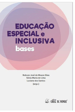 EDUCAÇÃO ESPECIAL e INCLUSIVA: bases