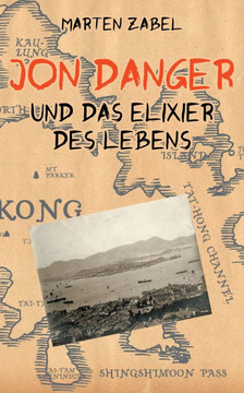 Jon Danger und das Elixier des Lebens: Band 01 der Abenteuer des Jon Danger