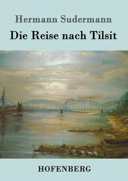 Die Reise nach Tilsit
