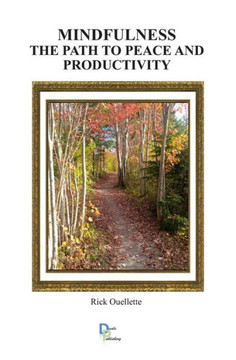 Mindfulness - The Path To Peace And Productivity (Black And White Edition)
