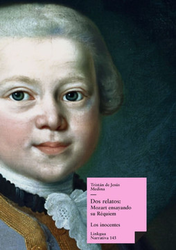 Dos relatos: Mozart ensayando su Réquiem y Los inocentes Dos relatos: Mozart ensayando su Réquiem y Los inocentes