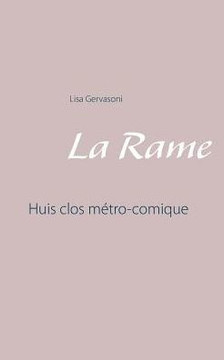 La Rame: Huis Clos Métro-Comique (French Edition)