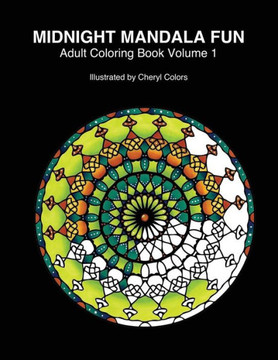 Midnight Mandala Fun Adult Coloring Book: Midnight mandala adult coloring books for relaxing fun with #cherylcolors #anniecolors #angelacolorz