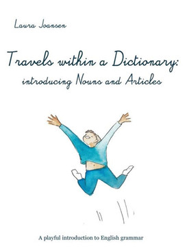 Travels within a dictionary: introducing nouns and articles : A playful introduction to English grammar