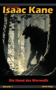 Die Hand des Werwolfs: Dämonenjäger Isaac Kane Band 1