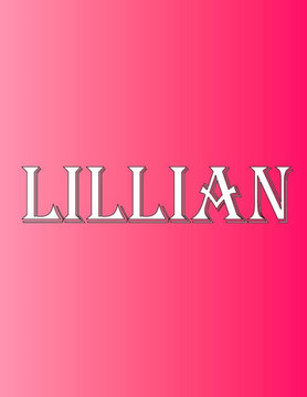 Lillian: 100 Pages 8.5"" X 11"" Personalized Name on Notebook College Ruled Line Paper