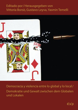 Democracia y violencia entre lo global y lo local Democracia y violencia entre lo global y lo local