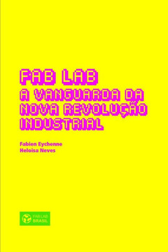 Fab Lab: A Vanguarda da Nova Revolução Industrial