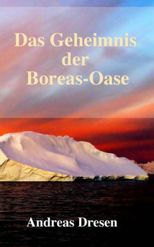 Das Geheimnis der Boreas-Oase: Ein Mystery-Thriller