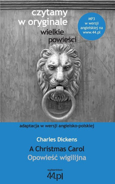 Opowieśc wigilijna. A Christmas Carol