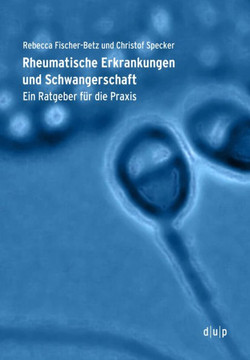Rheumatische Erkrankungen Und Schwangerschaft: Ein Ratgeber Für Die PRAXIS
