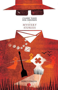 Classic Tales for Children: Mystery Stories Classic Tales for Children: Mystery Stories