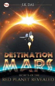 Destination Mars: The Secrets of the Red Planet Revealed