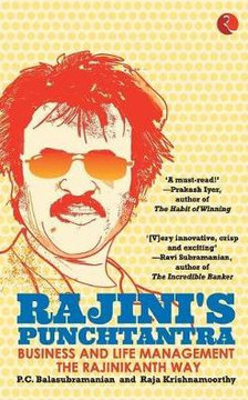 Rajini'S Punchtantra: Business And Life Management The Rajinikanth Way