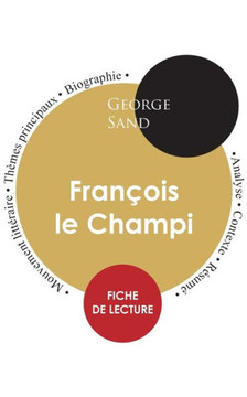 Fiche De Lecture Franã§Ois Le Champi (Ã?Tude Intã©Grale) (French Edition)