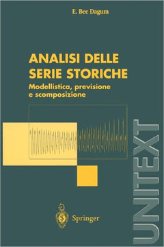 Analisi Delle Serie Storiche: Modellistica, Previsione E Scomposizione