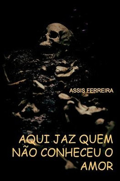 Aqui Jaz Quem Não Conheceu O Amor