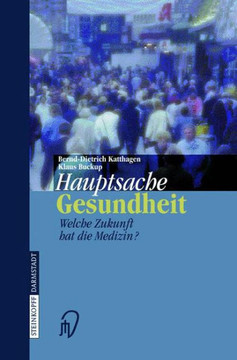 Hauptsache Gesundheit: Welche Zukunft Hat Die Medizin?