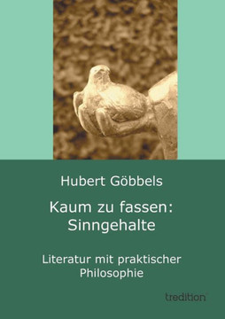 Kaum zu fassen: Sinngehalte