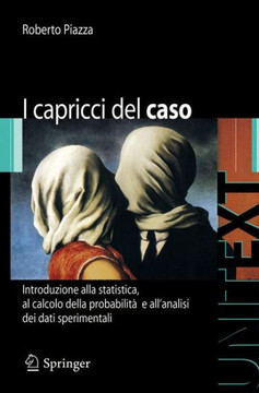 I Capricci del Caso: Introduzione Alla Statistica, Al Calcolo Della Probabilità E Alla Teoria Degli Errori