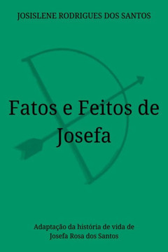 Fatos E Feitos De Josefa