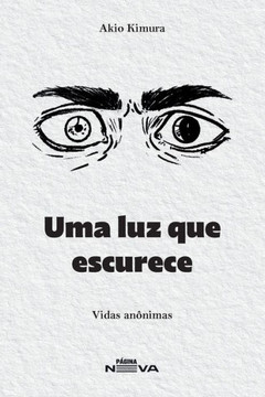 Uma luz que escurece: Vidas anônimas