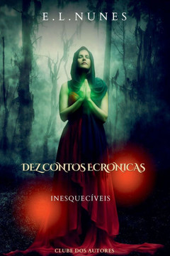 Dez Contos E Crônicas Inesquecíveis