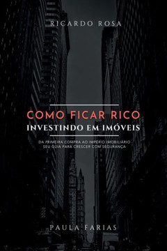 Como Ficar Rico Investindo Em Imóveis