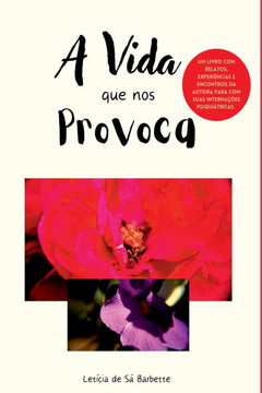 A Vida Que Nos Provoca