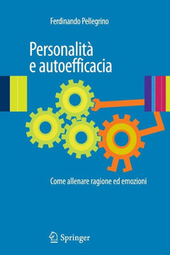 Personalità E Autoefficacia: Come Allenare Ragione Ed Emozioni