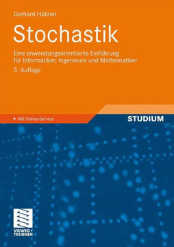 Stochastik: Eine Anwendungsorientierte Einführung Für Informatiker, Ingenieure Und Mathematiker