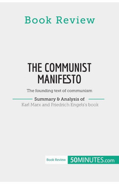 Book Review: The Communist Manifesto By Karl Marx And Friedrich Engels: The Founding Text Of Communism Book Review: The Communist Manifesto By Karl Marx And Friedrich Engels: The Founding Text Of Communism