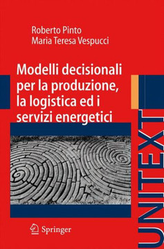 Modelli Decisionali Per La Produzione, La Logistica Ed I Servizi Energetici