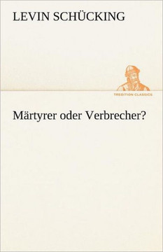 Martyrer Oder Verbrecher?
