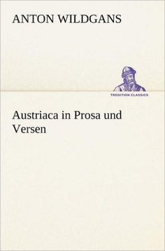 Austriaca in Prosa Und Versen