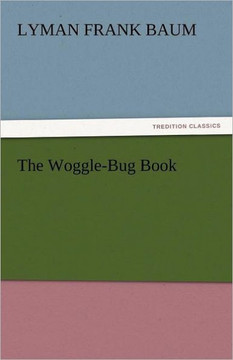 The Woggle-Bug Book The Woggle-Bug Book